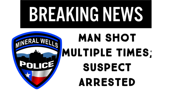 Man Shot Multiple Times in Mineral Wells; Suspect Arrested